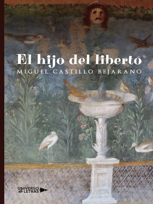 Title details for El hijo del liberto by Miguel Castillo Bejarano - Available